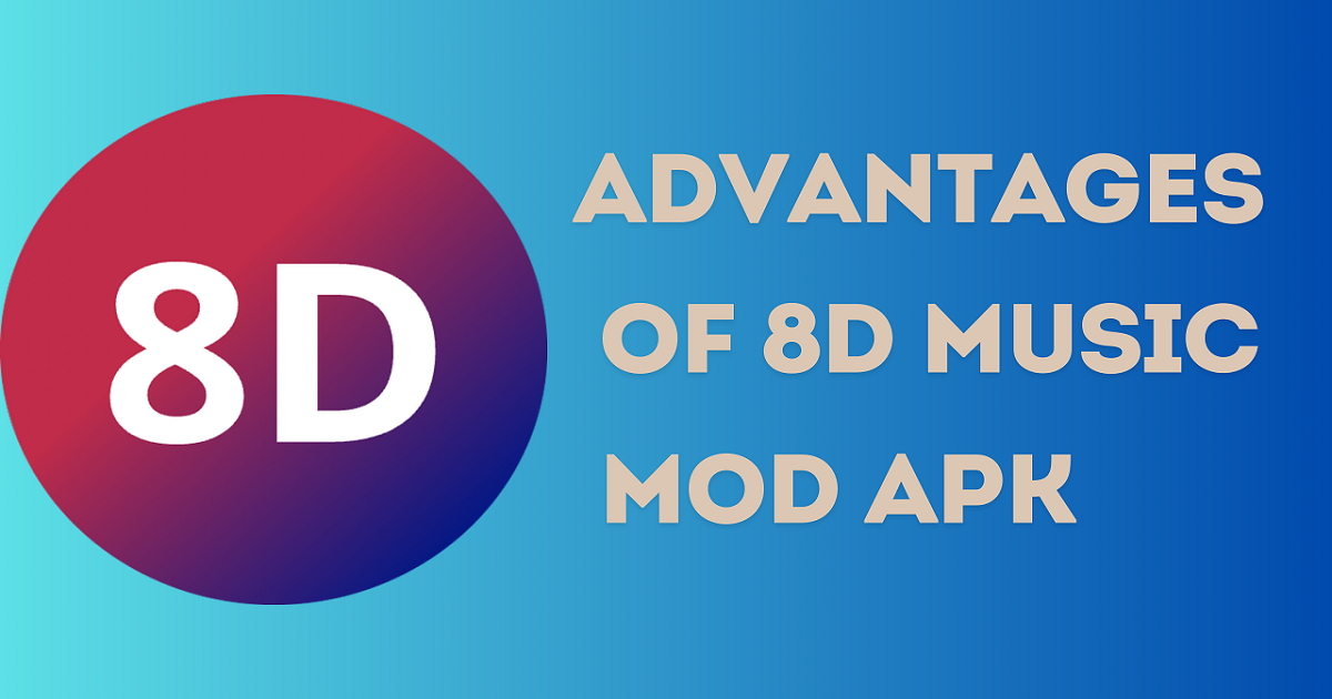 Advantages of 8D Music Mod Apk 2024